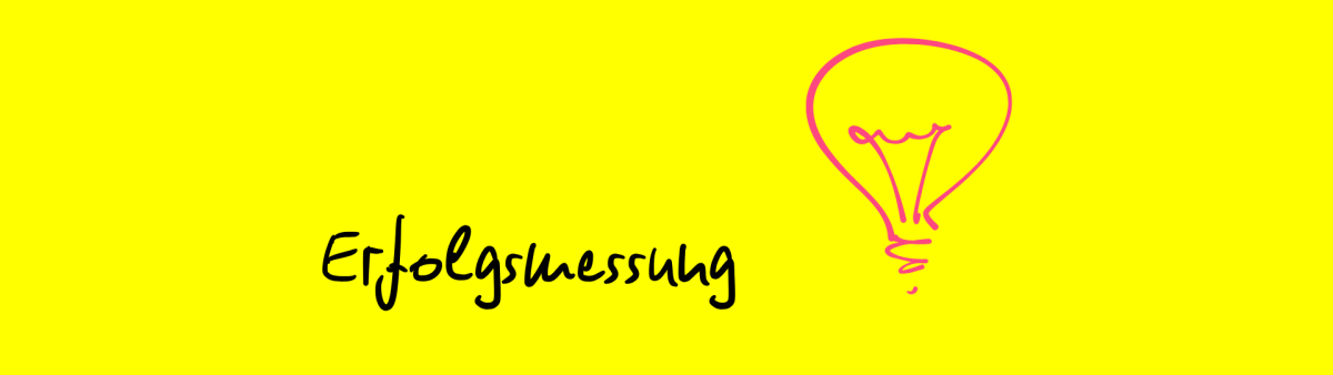Grafik mit dem handschriftlichen Text ‚Erfolgsmessung‘, daneben eine pinke Glühbirne, auf gelbem Hintergrund.