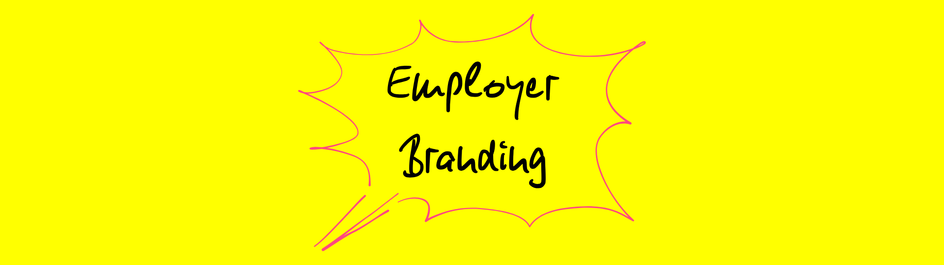 Grafik auf gelbem Hintergrund mit der handschriftlichen schwarzen Aufschrift ‚Employer Branding‘, umgeben von einer pinken, zackigen Umrandung.