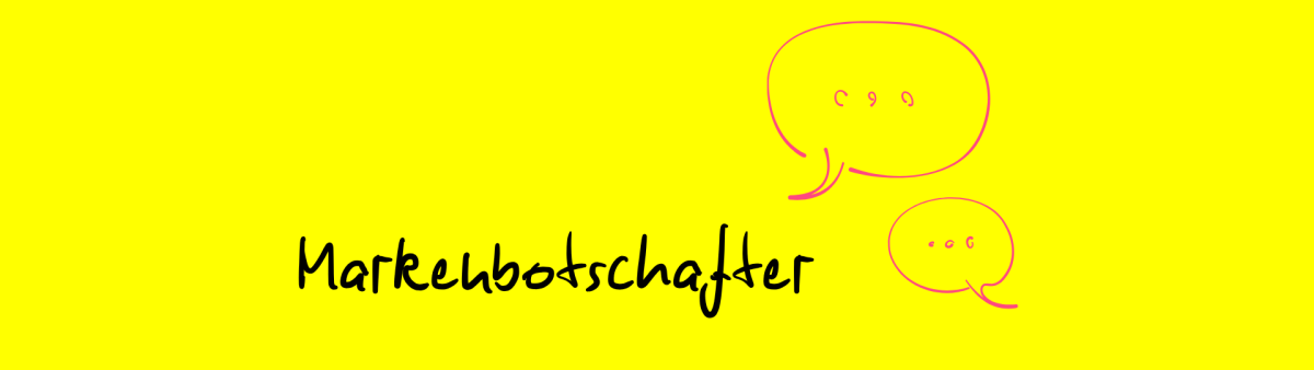 Grafik auf gelbem Hintergrund mit der handschriftlichen schwarzen Aufschrift ‚Markenbotschafter‘ sowie zwei pinken Sprechblasen mit Auslassungspunkten.