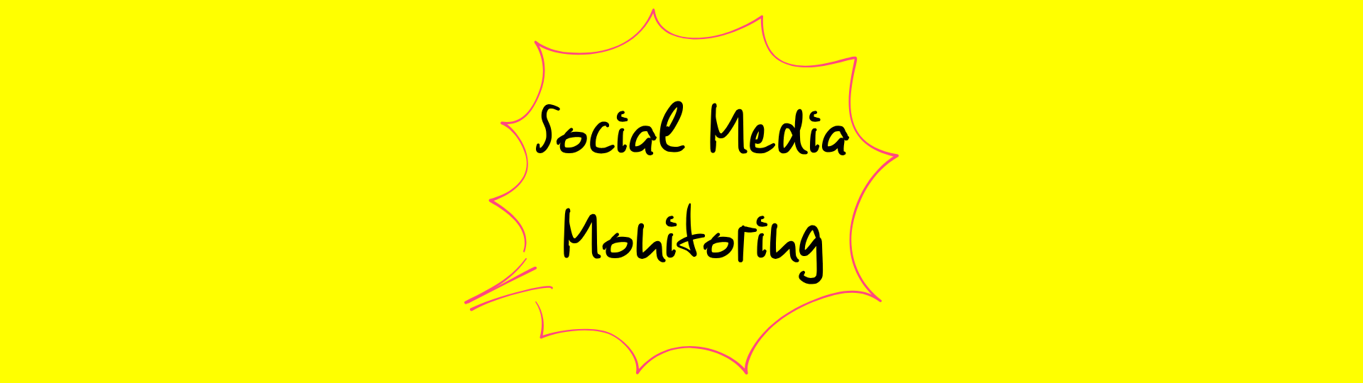 Grafik mit dem handschriftlichen Text ‚Social Media Monitoring‘, umrahmt von einer pinken, zackigen Sprechblase auf gelbem Hintergrund.